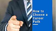 How to Choose a Career Path | Career success tips