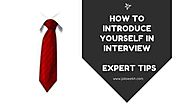 How to introduce yourself in interview | Expert Tips