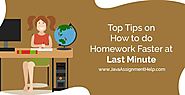 Top tips on how to do homework faster at last minute