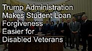 Trump Administration Makes Student Loan Forgiveness Easier for Veterans - Student Loan Resolved