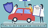 Check Out 9 Tips to Get Cheap Affordable Car Insurance Quotes in USA