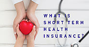 What is Short Term Health Insurance?