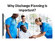 Why Discharge Planning Is Important?