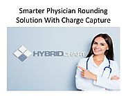 PPT - Smarter Physician Rounding Solution With Charge Capture PowerPoint Presentation - ID:8429651