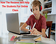 How The Reviews Will Help The Students For Online Class