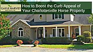 How to Boost the Curb Appeal of Your Charlottesville Horse Property | PAM DENT