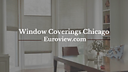 Euroview Chicago — Stylish Window Covering Idea