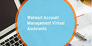 Walmart Account Management Virtual Assistant​s - Best Virtual Assistant Services