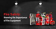 Fire Safety: Knowing the Importance of Fire Equipment - Kanex Fire Blog