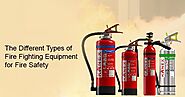 The Different Types of Fire Fighting Equipment for Fire Safety