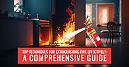 Top Techniques for Extinguishing Fire Effectively: A Comprehensive Guide - Kanex Fire Blog