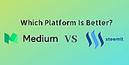 SteemIt vs. Medium: Which Platform Is Better? -Steem Experts
