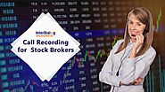 Why It is Essential for Stock Broking Companies to Record Calls