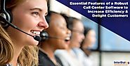 What Are The Features of Call Center Software Will Improve Efficiency & Delight Customers