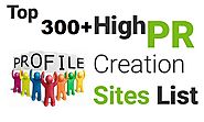 Top 300+ Dofollow High DA Free Profile Creation Sites List 2019