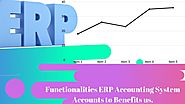 Functionalities ERP Accounting System Accounts to Benefits us