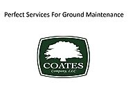 Perfect Services For Ground Maintenance