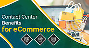Contact Center Benefits for eCommerce - Vindaloo Softtech