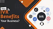 How IVR Benefits Your Business?