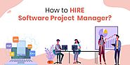 Points to Keep in Mind When You Hire Software Project Manager