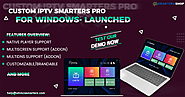 CUSTOM IPTV SMARTERS PRO FOR WINDOWS LAUNCHED