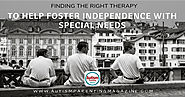 Finding the Right Therapy to Help Foster Independence With Special Needs - Autism Parenting Magazine