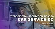 Wedding Transportation Ideas by Car Service DC
