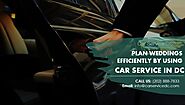 Plan Weddings Efficiently by Using Car Service in DC