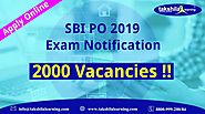 SBI PO 2019 Job Notification – Vacancy, Exam Date, Pattern, Syllabus