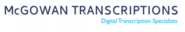 Professional Transcription Services by McGowan Transcriptions