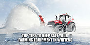 TOP TIPS TO KEEP SAFE YOUR FARMING EQUIPMENT IN WINTERS – Farm Equipment Rental | Agriculture Equipment Rentals & Sal...