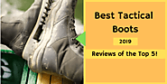 Best Tactical Boots Reviews in 2019 – Reviews of the Top 5!