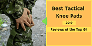 Best Tactical Knee Pads in 2019 – Reviews of the Top 6!