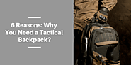 6 Reasons Why You Need a Tactical Backpack | Tactical Kit Lab