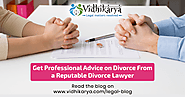 Get Professional Advice on Divorce From a Reputable Divorce Lawyer