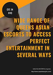 Wide Range of Queens Asian Escorts to Access Perfect Entertainment in Several Ways
