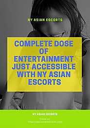 Complete Dose of Entertainment Just Accessible with NY Asian Escorts
