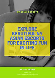 Explore Beautiful NY Asian Escorts for Exciting Fun in Life