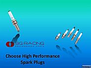 Choose High Performance Spark Plugs |authorSTREAM