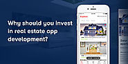Why should you invest in real estate app development?