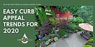 8 Easy Curb Appeal Trends for 2020 - First Fruits Landscaping