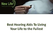 Best Hearing Aids To Living Your Life to the Fullest