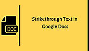 Strikethrough Text in Google Docs - Strikethrough Text