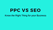 PPC vs SEO | Know the Right Thing for your Business - Bite of News