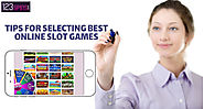 Tips for Selecting Best Online Slot Games