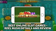 Best Online Slot Games - Reel Rush Details and Review
