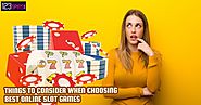 Things to Consider When Choosing Best Online Slot Games