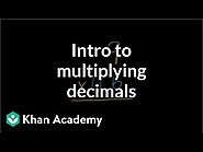 Intro to multiplying decimals (video) | Khan Academy