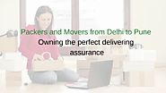 The first blog : The Packers and Movers from Delhi to Pune: Owning the perfect delivering assurance