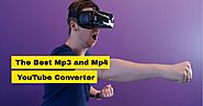 The Best Mp3 and Mp4 YouTube converter